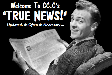 WELCOME To CC.C's “TRUE NEWS!”